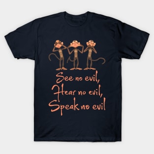 See No Evil - Hear No Evil - Speak No Evil T-Shirt